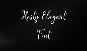 Hasty Elegant Font